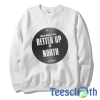Better Up North Sweatshirt Unisex Adult Size S to 3XL