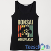 Bonsai Whisperer Tank Top Men And Women Size S to 3XL