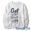 GetLost Along Way Sweatshirt Unisex Adult Size S to 3XL