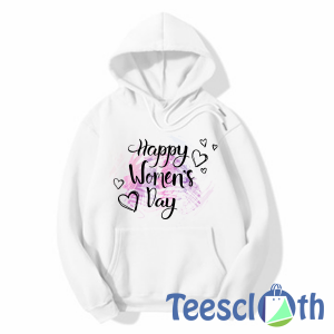 Happy Women Day Hoodie Unisex Adult Size S to 3XL