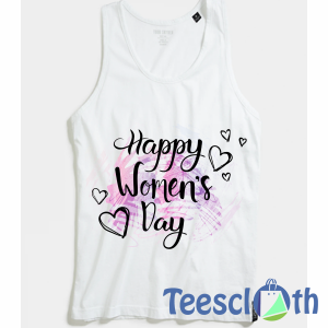 Happy Women Day Tank Top Men And Women Size S to 3XL