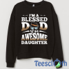 I’m A Blessed Dad Sweatshirt Unisex Adult Size S to 3XL