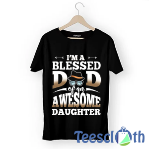 I’m A Blessed Dad T Shirt For Men Women And Youth