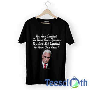 Mike Pence Entitled T Shirt For Men Women And Youth