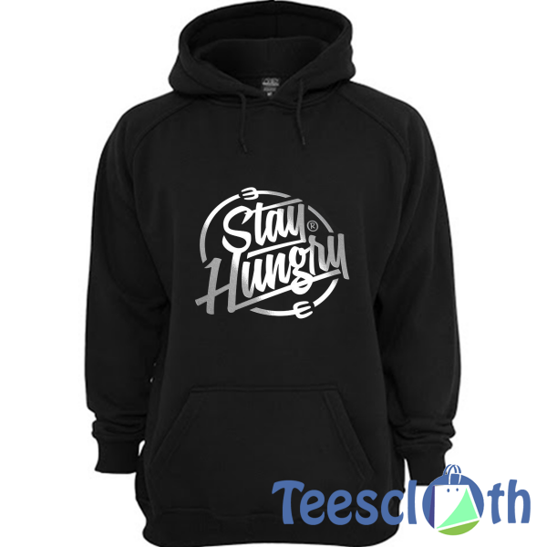 Stay Hungry Hoodie Unisex Adult Size S to 3XL