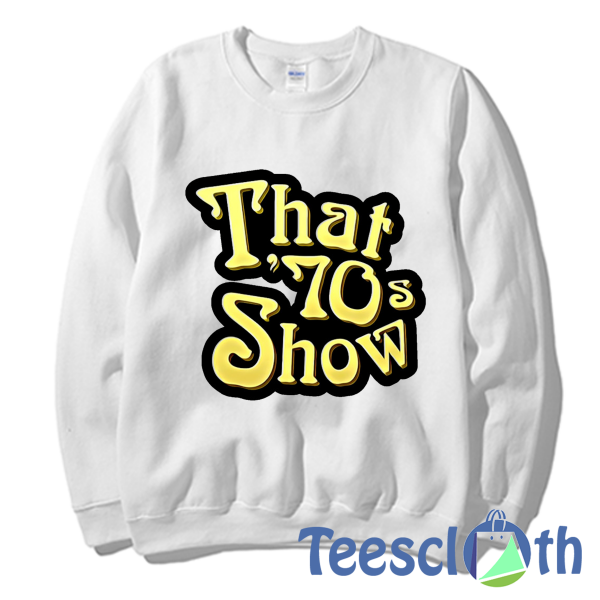 That 70s Show Sweatshirt Unisex Adult Size S to 3XL