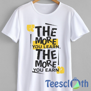 The More You Learn T Shirt For Men Women And Youth