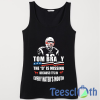 Tom Brady Missing Tank Top Men And Women Size S to 3XL