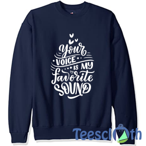 Your Voice Favorite Sweatshirt Unisex Adult Size S to 3XL