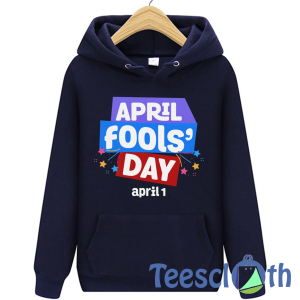 April Fools Day Hoodie Unisex Adult Size S to 3XL