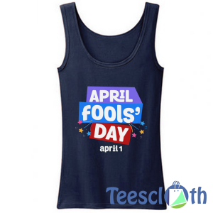 April Fools Day Tank Top Men And Women Size S to 3XL
