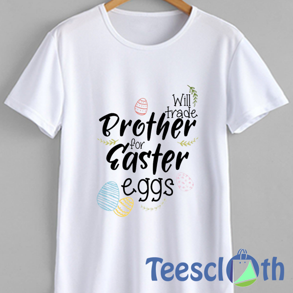 Brother for Eggs T Shirt For Men Women And Youth