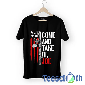 Come And Take It T Shirt For Men Women And Youth