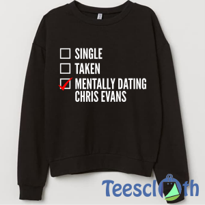 Dating Chris Evans Sweatshirt Unisex Adult Size S to 3XL