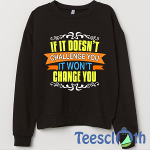 Doesn’t Challenge Sweatshirt Unisex Adult Size S to 3XL