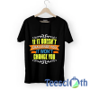 Doesn't Challenge T Shirt For Men Women And Youth
