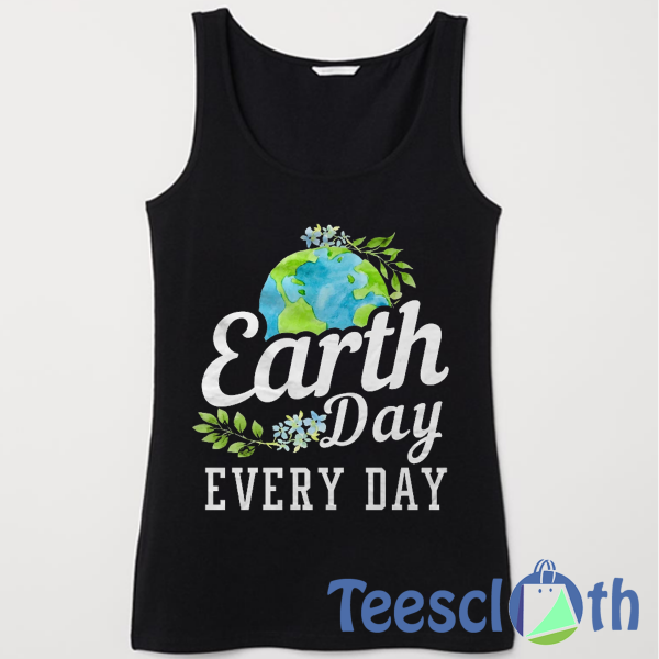 Earth Day Every Day Tank Top Men And Women Size S to 3XL