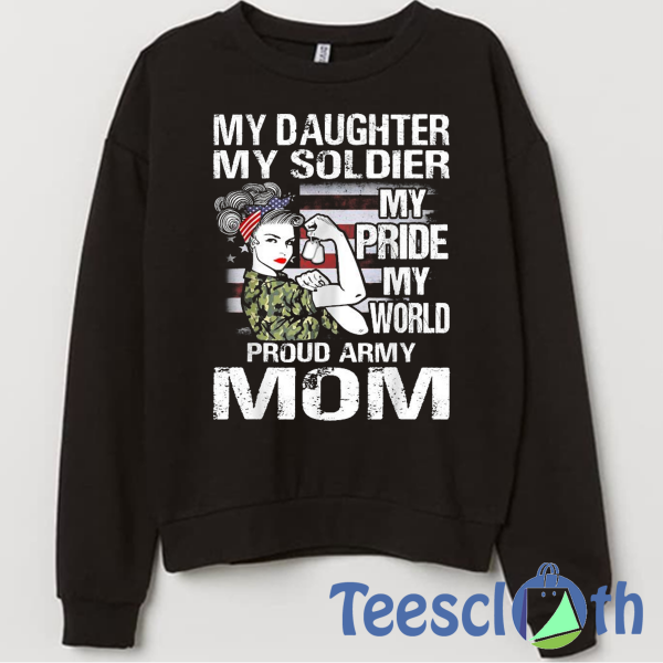 My Daughter Soldier Sweatshirt Unisex Adult Size S to 3XL