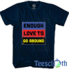 Polyamorous Enough T Shirt For Men Women And Youth