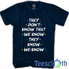 They Don't Know T Shirt For Men Women And Youth