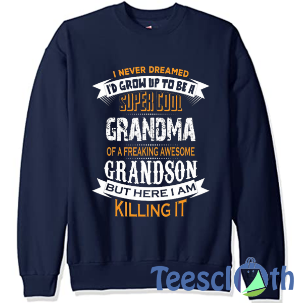 Cool Grandma Sweatshirt Unisex Adult Size S to 3XL