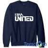 I Am Man United Sweatshirt Unisex Adult Size S to 3XL