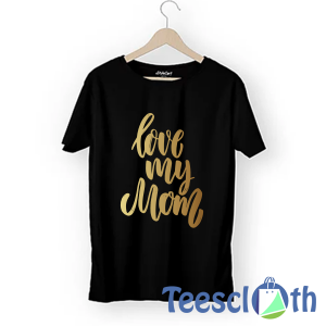 Mother's Day Cards T Shirt For Men Women And Youth