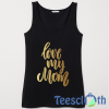 Mother’s Day Cards Tank Top Men And Women Size S to 3XL