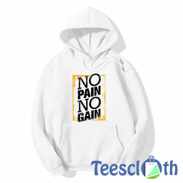 No Pain No Gain Hoodie Unisex Adult Size S to 3XL