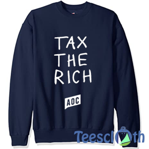 Tax The Rich AOC Sweatshirt Unisex Adult Size S to 3XL