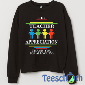 Teacher’s Appreciation Sweatshirt Unisex Adult Size S to 3XL