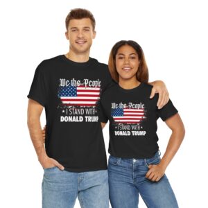 We The People I Stand With Donald Trump 4th Of July T-Shirt